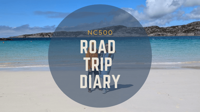 NC500 road trip diary: the adventure we’d been dreaming&nbsp;of
